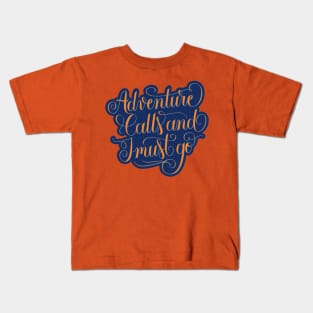 Adventure Calls and I must go Kids T-Shirt